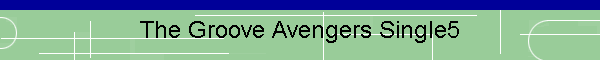 The Groove Avengers Single5
