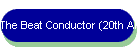 The Beat Conductor (20th Anniversary Edition)