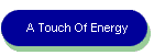 A Touch Of Energy
