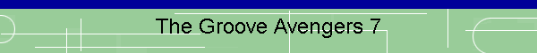 The Groove Avengers 7