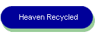 Heaven Recycled
