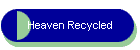 Heaven Recycled