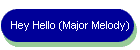 Hey Hello (Major Melody)