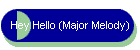 Hey Hello (Major Melody)