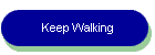 Keep Walking