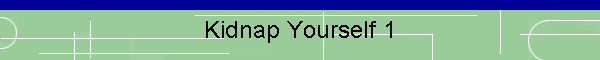 Kidnap Yourself 1