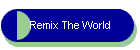 Remix The World