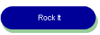 Rock It