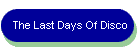 The Last Days Of Disco