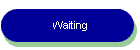 Waiting