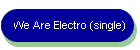 We Are Electro (single)