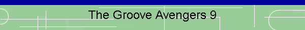 The Groove Avengers 9