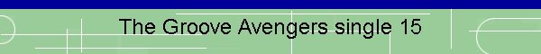 The Groove Avengers single 15