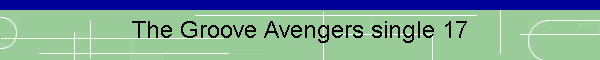 The Groove Avengers single 17