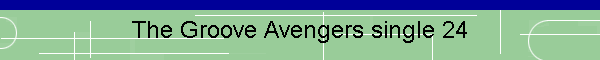 The Groove Avengers single 24