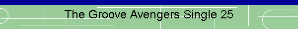 The Groove Avengers Single 25