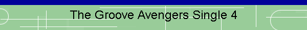 The Groove Avengers Single 4