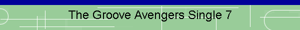 The Groove Avengers Single 7