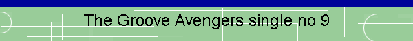The Groove Avengers single no 9