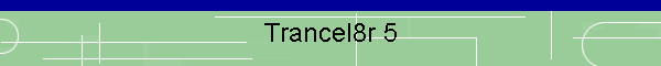 Trancel8r 5