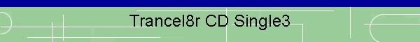Trancel8r CD Single3