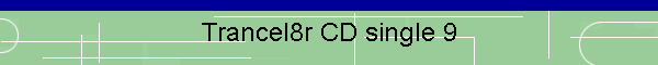 Trancel8r CD single 9