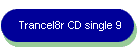 Trancel8r CD single 9